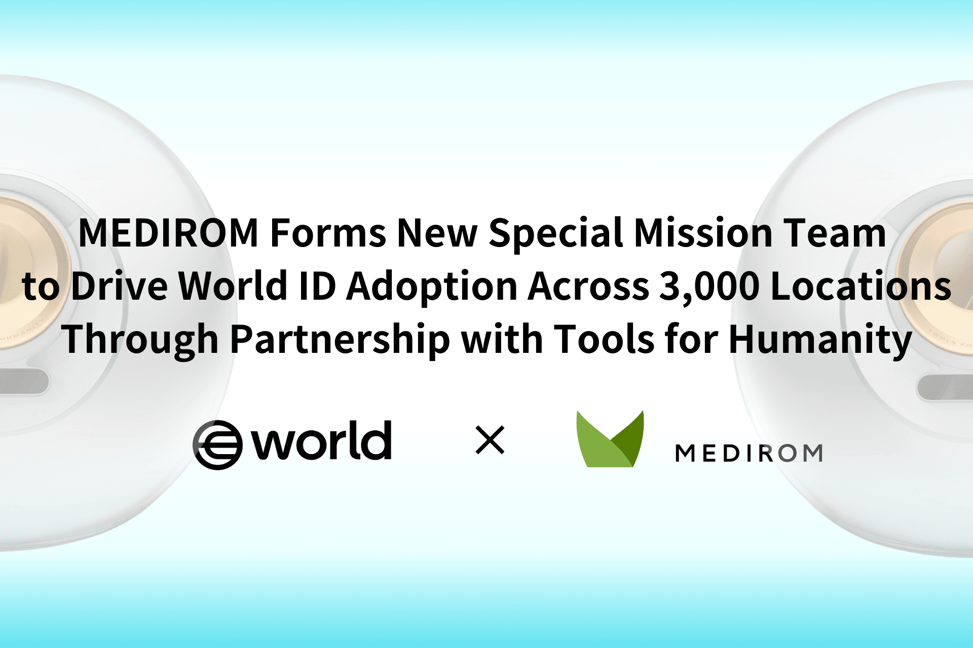 MEDIROM Forms New Special Mission Team to Drive World ID Adoption Across 3,000 Locations Through Partnership with Tools for Humanity